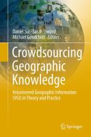 Crowdsourcing geographic knowledge : volunteered geographic information (VGI) in theory and practice /