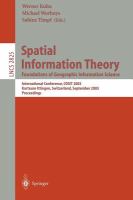 Spatial information theory : foundations of geographic information science : international conference, COSIT 2003, Kartause Ittingen, Switzerland, September 24-28, 2003 : proceedings /