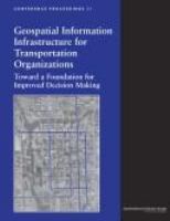 Geospatial information infrastructure for transportation organizations : toward a foundation for improved decision making /