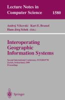Interoperating geographic information systems : Second International Conference, INTEROP'99, Zurich, Switzerland, March 10-12, 1999 : proceedings /