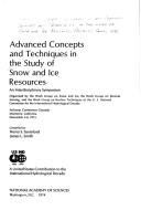 Advanced concepts and techniques in the study of snow and ice resources : an interdisciplinary symposium /