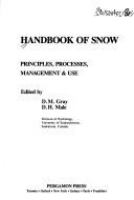 Handbook of snow : principles, processes and applications /