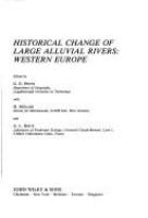 Historical change of large alluvial rivers : western Europe /