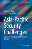 Asia-Pacific Security Challenges Managing Black Swans and Persistent Threats /