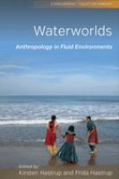 Waterworlds : anthropology in fluid environments /