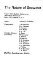 The nature of seawater : report of the Dahlem Workshop on the Nature of Seawater, Berlin 1975, March 10 to 15 /