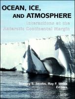 Ocean, ice, and atmosphere : interactions at the Antarctic continental margin /