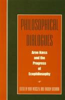 Philosophical dialogues : Arne Næss and the progress of ecophilosophy /
