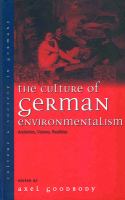 The culture of German environmentalism : anxieties, visions, realities /
