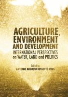 Agriculture, Environment and Development International Perspectives on Water, Land and Politics /