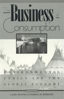 The business of consumption : environmental ethics and the global economy /