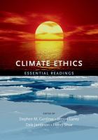 Climate ethics : essential readings /