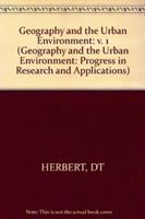 Geography and the urban environment : progress in research and applications /edited by D.T.Herbert and R.J.Johnston.