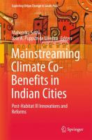 Mainstreaming Climate Co-Benefits in Indian Cities Post-Habitat III Innovations and Reforms /
