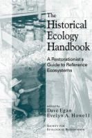 The historical ecology handbook : a restorationist's guide to reference ecosystems /