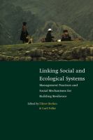 Linking social and ecological systems : management practices and social mechanisms /