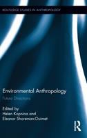 Environmental anthropology : future directions /