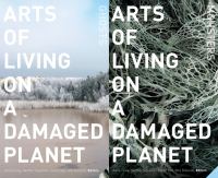 Arts of living on a damaged planet /