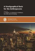 A stratigraphical basis for the Anthropocene /