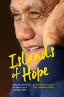 Islands of hope : Indigenous resource management in a changing Pacific /