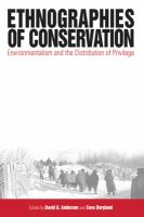 Ethnographies of conservation : environmentalism and the distribution of privilege /