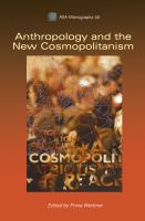 Anthropology and the new cosmopolitanism : rooted, feminist and vernacular perspectives /