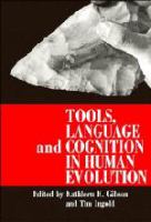 Tools, language, and cognition in human evolution /
