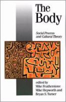 The Body : social process and cultural theory /