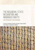 The neoliberal state, recognition and Indigenous rights : new paternalism to new imaginings /