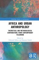 Africa and urban anthropology : theoretical and methodological contributions from contemporary fieldwork /