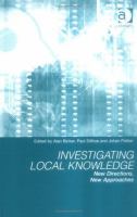 Investigating local knowledge : new directions, new approaches /