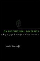 On biocultural diversity : linking language, knowledge, and the environment /