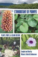 Ethnobotany of Pohnpei : plants, people, and island culture /