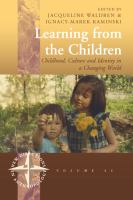 Learning from the children : childhood, culture and identity in a changing world /