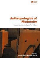 Anthropologies of modernity : Foucault, governmentality, and life politics /