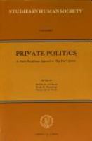Private politics : a multi-disciplinary approach to "Big-Man" systems /