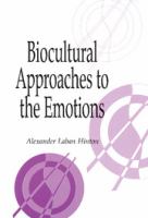 Biocultural approaches to the emotions /