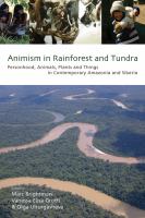 Animism in rainforest and tundra : personhood, animals, plants and things in contemporary Amazonia and Siberia /