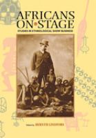 Africans on stage : studies in ethnological show business /