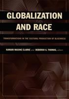 Globalization and race : transformations in the cultural production of blackness /