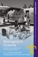 Belonging in Oceania : movement, place-making and multiple identifications /