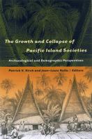 The growth and collapse of Pacific island societies : archaeological and demographic perspectives /