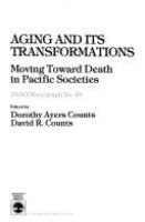 Aging and its transformations : moving toward death in pacific societies /