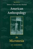 American anthropology in Micronesia : an assessment /