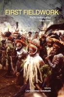 First fieldwork : Pacific anthropology, 1960-1985 /