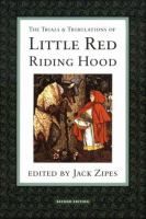 The trials & tribulations of Little Red Riding Hood /