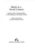 Meals in a social context : aspects of the communal meal in the Hellenistic and Roman world /