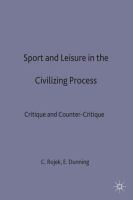 Sport and leisure in the civilizing process : critique and counter-critique /