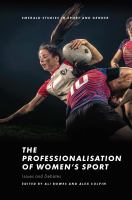 The Professionalisation of women's sport : issues and debates /
