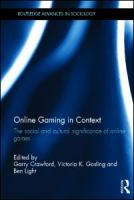 Online gaming in context : the social and cultural significance of online games /